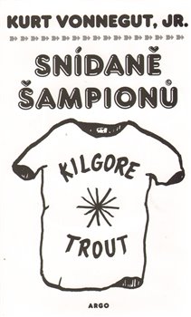 Levně Snídaně šampionů. aneb Sbohem, modré pondělí - Kurt Vonnegut jr.