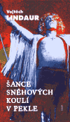 Levně Šance sněhových koulí v pekle - Vojtěch Lindaur