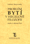 Levně Problém bytí v Hegelově filozofii. Studie k dějinám bytí - Ladislav Benyovszky