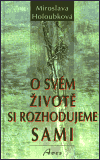 O svém životě si rozhodujeme sami - Miroslava Holoubková