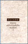 Dějiny náboženského myšlení I. - Mircea Eliade