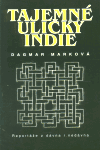 Levně Tajemné uličky Indie. Reportáže z dávna i nedávna - Dagmar Marková