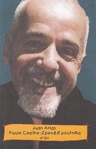 Paulo Coelho: Zpověď poutníka - Juan Arias, Paulo Coelho