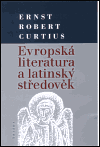 Levně Evropská literatura a latinský středověk - Ernts Robert Curtius