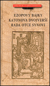Levně Ezopovy bajky, Katonova dvojverší, Rada otce synovi