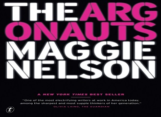 Argonauti Maggie Nelson - vlastní zkušenost s genderovou tranzicí, těhotenstvím i vznikem nekonvenční rodiny